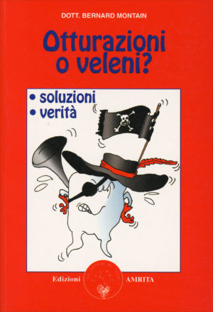 Otturazioni o Veleni? - Bernard Montain