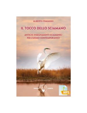 Il tocco dello sciamano - pratiche audioguidate